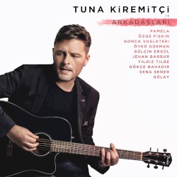 Tuna Kiremitçi ve Arkadaşları