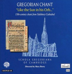 Gregorian Chant: “Like the Sun in his Orb...”