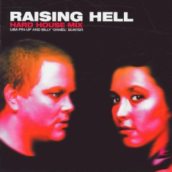 Raising Hell: Hard House Mix by Lisa Pin-Up and Billy “Daniel” Bunter