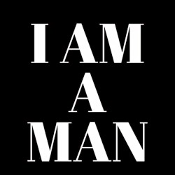 I Am a Man