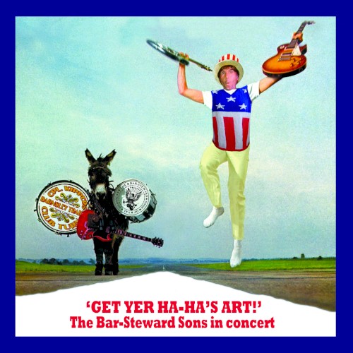'Get Yer Ha-Ha's Art!' - The Bar-Steward Sons In Concert