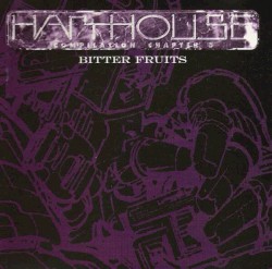Harthouse Compilation, Chapter 5: Bitter Fruits