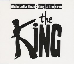 Whole Lotta Rosie & Song to the Siren