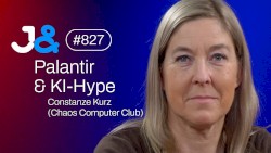 Jung & Naiv #827, „Constanze Kurz (Chaos Computer Club) über Palantir & KI-Modelle“