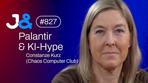 Jung & Naiv #827, „Constanze Kurz (Chaos Computer Club) über Palantir & KI-Modelle“
