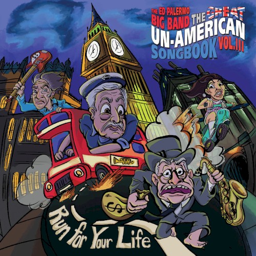 The Great Un-American Songbook Vol. III: Run for Your Life