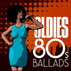 Oldies: 80’s Ballads