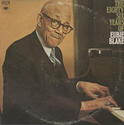 The Eighty-Six Years Of Eubie Blake