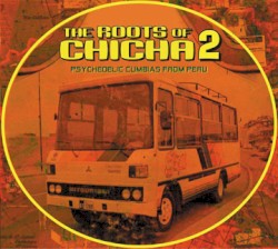 The Roots of Chicha 2: Psychedelic Cumbias from Peru