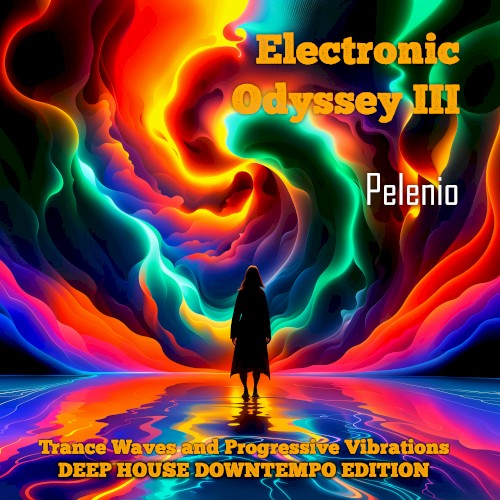 Electronic Odyssey III - Deep House Downtempo Edition