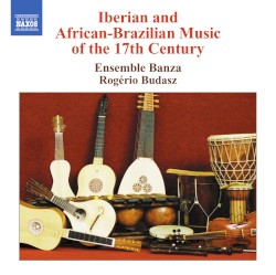 Iberian and African-Brazilian Music of the 17th Century