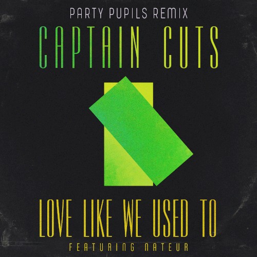Love Like We Used to (Party Pupils remix)
