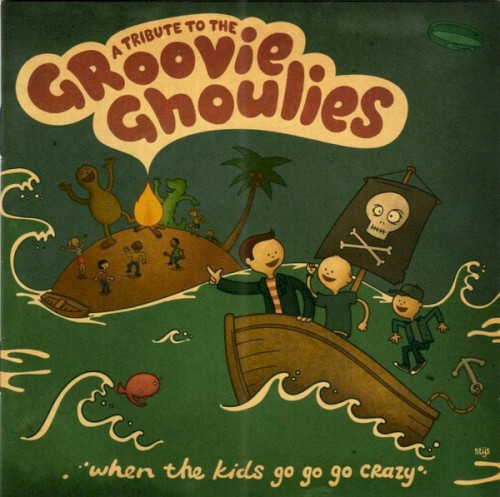 When the Kids Go Go Go Crazy: A Tribute to the Groovie Ghoulies