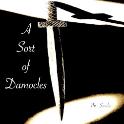 A Sort of Damocles
