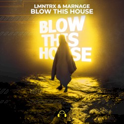 Blow This House