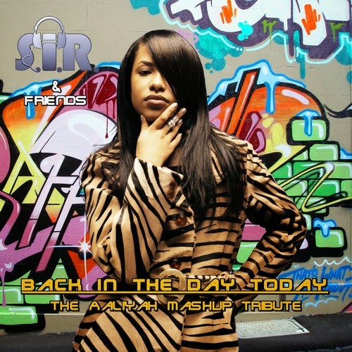 Back in the Day Today: The Aaliyah Mashup Tribute