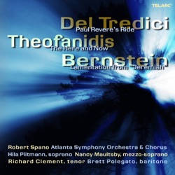 Del Tredici: Paul Revere’s Ride - Theofanidis: The Here and Now - Bernstein: Lamentation from “Jeremiah”