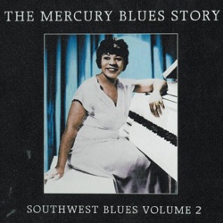 The Mercury Blues Story: Southwest Blues Volume 2