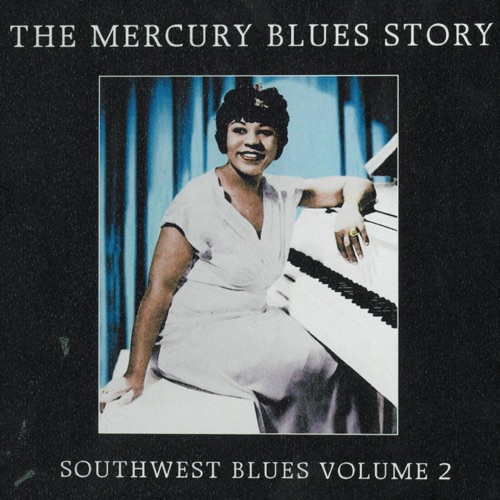The Mercury Blues Story: Southwest Blues Volume 2