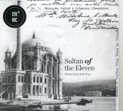 Sultan of the Eleven: Music From Sufi Way