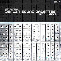 Berlin Sound Palettes 1977-2001