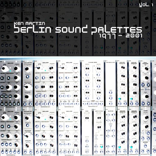 Berlin Sound Palettes 1977-2001