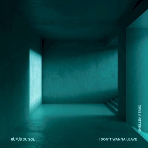I Don’t Wanna Leave (Innellea remix)