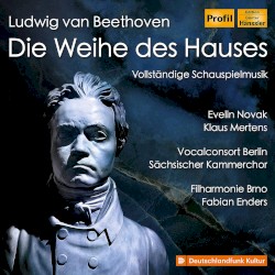 Die Weihe des Hauses: Vollständige Schauspielmusik