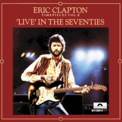 Timepieces, Vol. II: ‘Live’ in the Seventies
