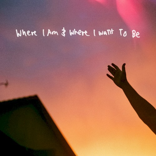 Where I Am & Where I Want to Be