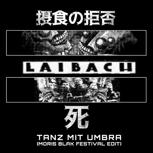 Tanz Mit Umbra [MORIS BLAK x LAIBACH]