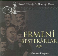 Ermeni Bestekarlar -1- (Armenian Composers)