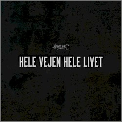 Hele Vejen Hele Livet