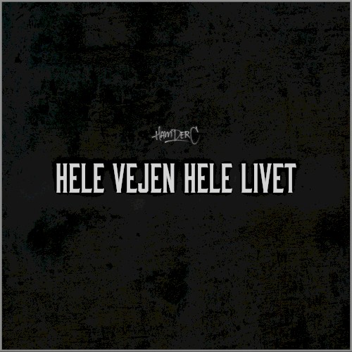 Hele Vejen Hele Livet