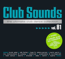 Club Sounds: The Ultimate Club Dance Collection, Vol. 81