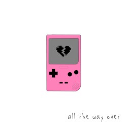 all the way over