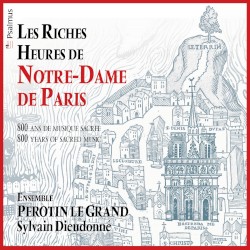 Les riches heures de Notre-Dame de Paris (800 ans de musique sacrée)