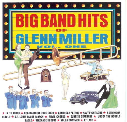 The Big Band Hits of Glenn Miller
