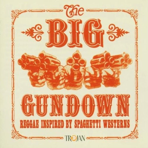 The Big Gundown: Reggae Inspired by Spaghetti Westerns