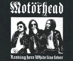Leaving Here / White Line Fever