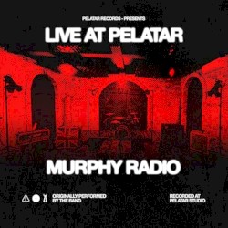 Murphy Radio (Live at Pelatar)