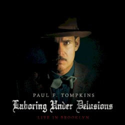 Laboring Under Delusions: Live In Brooklyn
