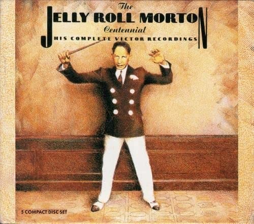 The Jelly Roll Morton Centennial: His Complete Victor Recordings