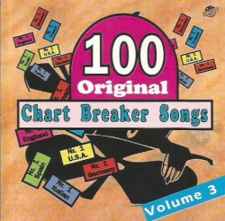 100 Original Chart Breaker Songs, Volume 3