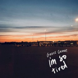 I’m So Tired