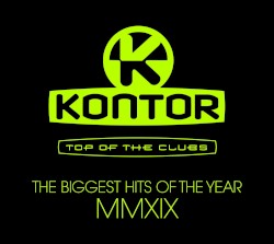 Kontor Top of the Clubs: The Biggest Hits of the Year MMXIX