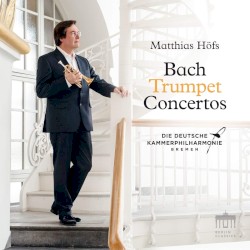 Bach: Trumpet Concertos