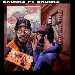 Skunkz ft Skunkz
