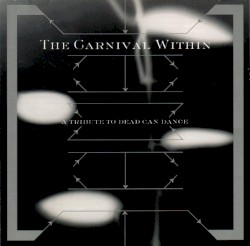 The Carnival Within: A Tribute to Dead Can Dance