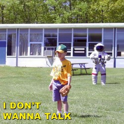 I Don't Wanna Talk